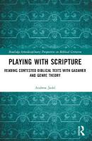 Playing with Scripture: Reading Contested Biblical Texts with Gadamer and Genre Theory