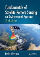 Fundamentals of Satellite Remote Sensing: An Environmental Approach, Third Edition 3rd edition