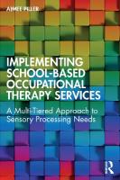 Implementing School-Based Occupational Therapy Services: A Multi-Tired Approach to Sensory Processing Needs