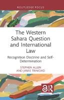 Western Sahara Question and International Law: Recognition Doctrine and Self-Determination