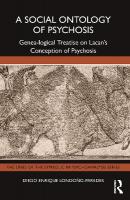 Social Ontology of Psychosis: Genea-logical Treatise on Lacans Conception of Psychosis