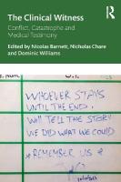Clinical Witness: Conflict, Catastrophe and Medical Testimony