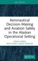 Aeronautical Decision-Making and Aviation Safety in the Alaskan Operational  Setting