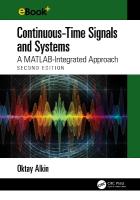 Continuous-Time Signals and Systems: A MATLAB-Integrated Approach, Second Edition 2nd edition