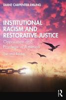 Institutional Racism and Restorative Justice: Oppression and Privilege in America 2nd edition