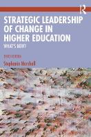 Strategic Leadership of Change in Higher Education: What's New? 3rd edition
