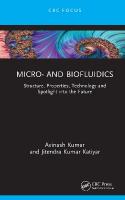 Micro- and Biofluidics: Structure, Properties, Technology and Spotlight into the Future