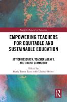 Empowering Teachers for Equitable and Sustainable Education: Action Research, Teacher Agency, and Online Community