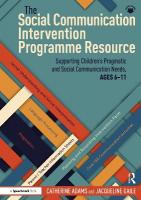 Social Communication Intervention Programme Resource: Supporting Children's Pragmatic and Social Communication Needs, Ages 6-11