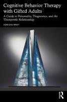 Cognitive Behavior Therapy with Gifted Adults: A Guide to Personality, Diagnostics, and the Therapeutic Relationship