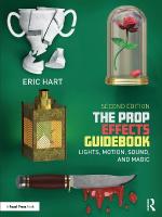 Prop Effects Guidebook: Lights, Motion, Sound, and Magic 2nd edition