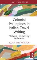 Colonial Philippines in Italian Travel Writing: Italians Interpreting Difference