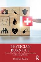 Physician Burnout: How to Rise Above a Broken Healthcare System as a Practicing Clinician