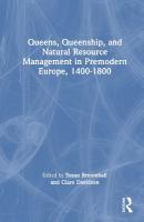 Queens, Queenship, and Natural Resource Management in Premodern Europe,  1400-1800