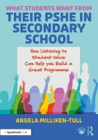What Students Want from their PSHE in Secondary School: How Listening to Student Voice Can Help you Build a Great Programme