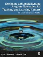 Designing and Implementing Program Evaluation for Teaching and Learning  Centers: An Evidence-Based Model