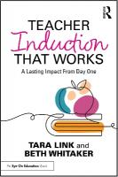 Teacher Induction That Works: A Lasting Impact From Day One