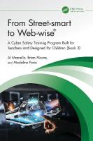 From Street-smart to Web-wise®: A Cyber Safety Training Program Built for Teachers and Designed for Children  (Book 3)