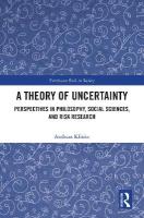 Theory of Uncertainty: Perspectives in Philosophy, Social Sciences, and Risk Research