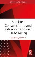 Zombies, Consumption, and Satire in Capcoms Dead Rising