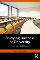 Studying Business at University: The Survival Guide