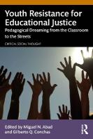 Youth Resistance for Educational Justice: Pedagogical Dreaming from the Classroom to the Streets