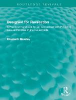 Designed for Recreation: A Practical Handbook for All Concerned with Providing Leisure Facilities in  the Countryside