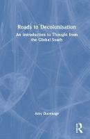 Roads to Decolonisation: An Introduction to Thought from the Global South