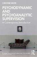Psychodynamic and Psychoanalytic Supervision: A Contemporary Introduction