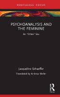 Psychoanalysis and the Feminine: An Other Sex
