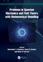 Problems in Quantum Mechanics and Field Theory with Mathematical Modelling