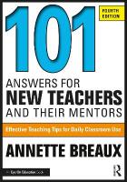 101 Answers for New Teachers and Their Mentors: Effective Teaching Tips for Daily Classroom Use 4th edition