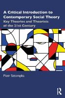 Critical Introduction to Contemporary Social Theory: Key Theories and Theorists of the 21st Century
