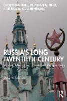 Russia's Long Twentieth Century: Voices, Memories, Contested Perspectives 2nd edition