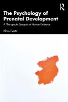 Psychology of Prenatal Development: A Therapeutic Synopsis of Human Existence