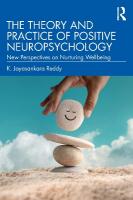 Theory and Practice of Positive Neuropsychology: New Perspectives on Nurturing Wellbeing
