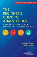 Beginner's Guide to Anaesthetics: A Handbook for Doctors in Training and Allied Professionals
