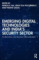 Emerging Digital Technologies and Indias Security Sector: AI, Blockchain, and Quantum Communications