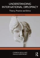 Understanding International Diplomacy: Theory, Practice and Ethics 3rd edition
