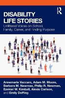 Disability Life Stories: Unfiltered Voices on School, Family, Career, and Finding Purpose