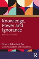 Knowledge, Power and Ignorance: The Indian Context