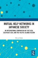 Mutual Help Networks in Japanese Society: An International Comparison of East Asia, Southeast Asia, and the Pacific  Islands Region