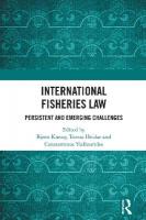 International Fisheries Law: Persistent and Emerging Challenges