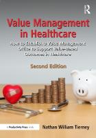 Value Management in Healthcare: How to Establish a Value Management Office to Support Value-Based Outcomes  in Healthcare 2nd edition