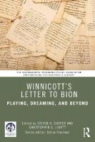 Winnicotts Letter to Bion: Playing, Dreaming, and Beyond