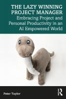 Lazy Winning Project Manager: Embracing Project and Personal Productivity in an AI Empowered World