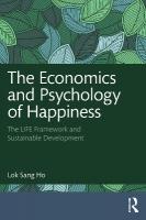 Economics and Psychology of Happiness: The LIFE Framework and Sustainable Development