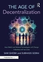 Age of Decentralization: How Web3 and Related Technologies will change Industries and our Lives