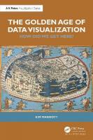 Golden Age of Data Visualization: How Did We Get Here?