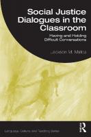 Social Justice Dialogues in the Classroom: Having and Holding Difficult Conversations